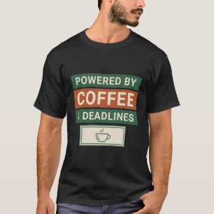 Camiseta Impulsado Por Café y Plazos Divertido Café Trabajo
