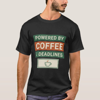 Camiseta Impulsado Por Café y Plazos Divertido Café Trabajo