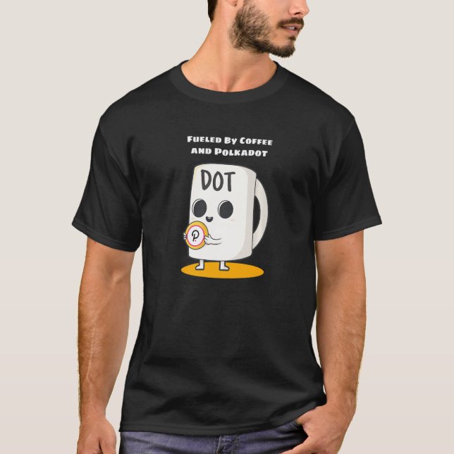 Camiseta Impulsado Por Café Y Polkadot Crypto Funny Cute (Anverso)