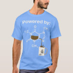 Camiseta Impulsado por Caffeine Coffee Drinker Science Addi<br><div class="desc">Impulsado Por Caffeine Coffee Drinker Science Addict Funny .</div>