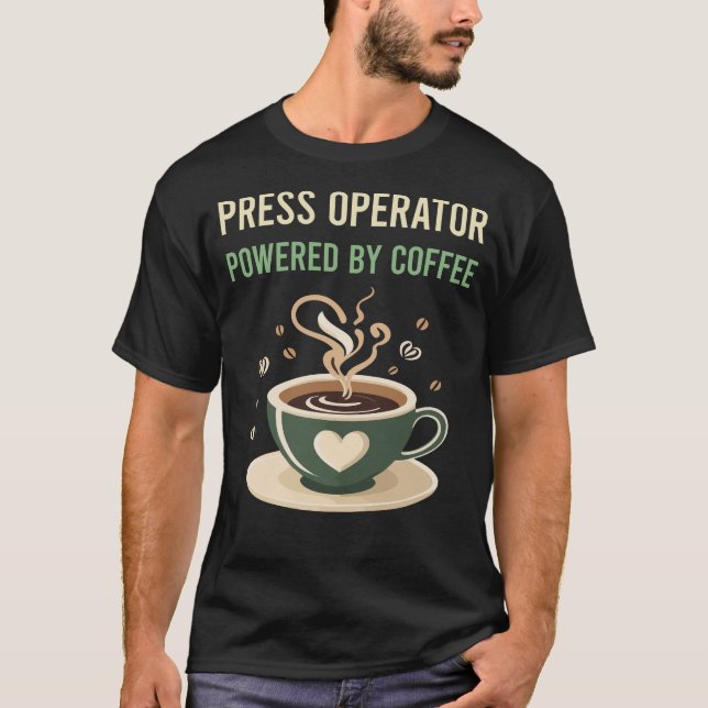 Camiseta Impulsado Por Coffee Press Operator (Anverso)