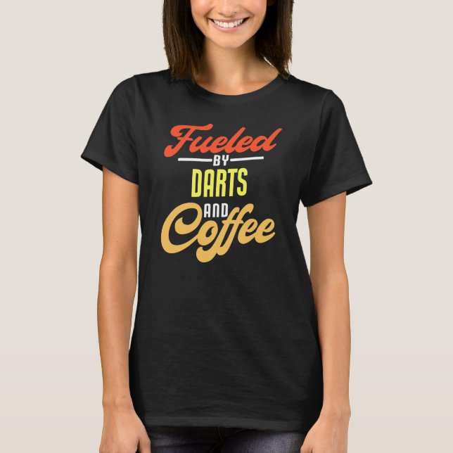 Camiseta Impulsado Por Dardos Y Jugador Gracioso Del Café  (Anverso)