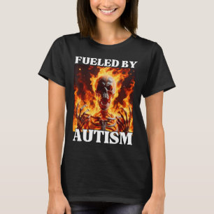 Camiseta Impulsado Por El Autismo Gracioso Cringe Duro Skel