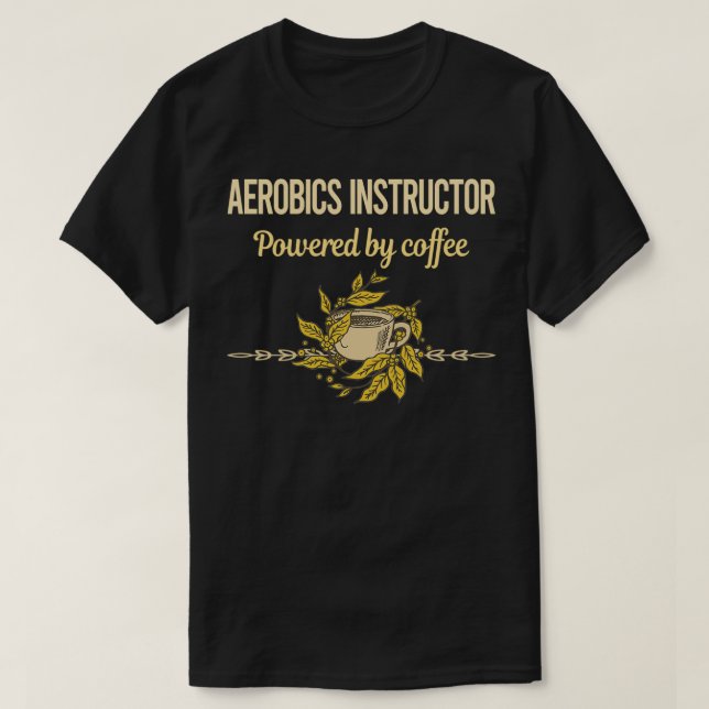 Camiseta Impulsado Por El Instructor De Café Aerobic (Diseño del anverso)