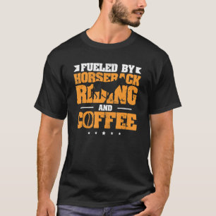 Camiseta Impulsado Por El Montar A Caballo Y El Café Ecuest