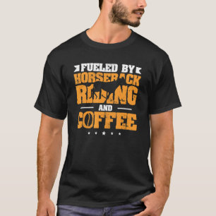 Camiseta Impulsado por el paseo a caballo y el café ecuestr