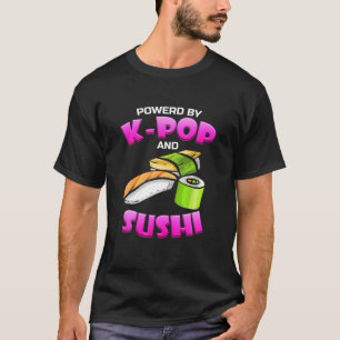 Camiseta Impulsado Por K-Pop Y Sushi - Kawaii Kpop Music