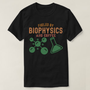 Camiseta Impulsado por la biofísica y el café