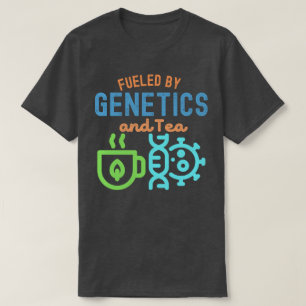 Camiseta Impulsado por la genética y el té, citas de genéti