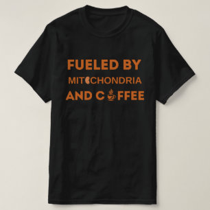 Camiseta Impulsado por mitocondrias y café , divertido atue