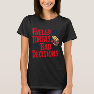 Camiseta Impulsado Por Tortas Y Malas Decisiones Divertidas