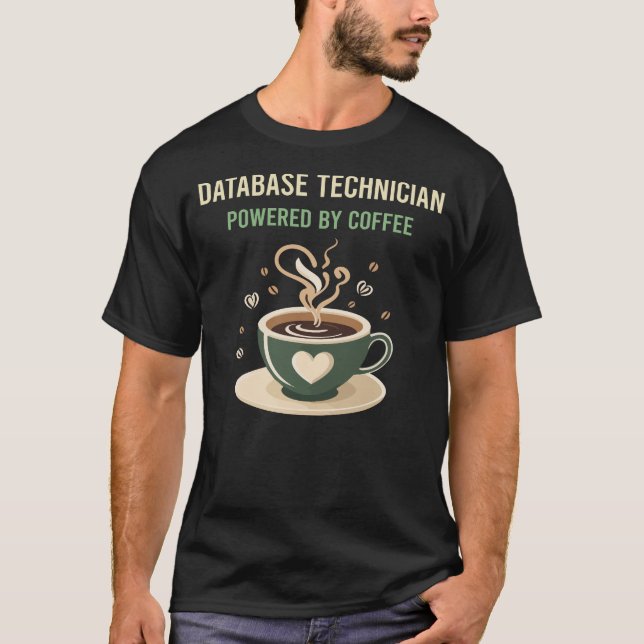 Camiseta Impulsado por un técnico de base de datos de café (Anverso)