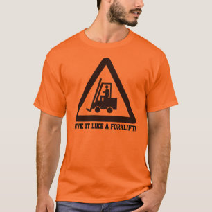 Camiseta Impulsión tiene gusto de una carretilla elevadora