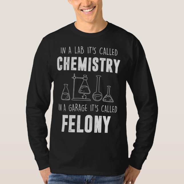 Camiseta In A Lab It s Called Chemistry  Chemist (Anverso)
