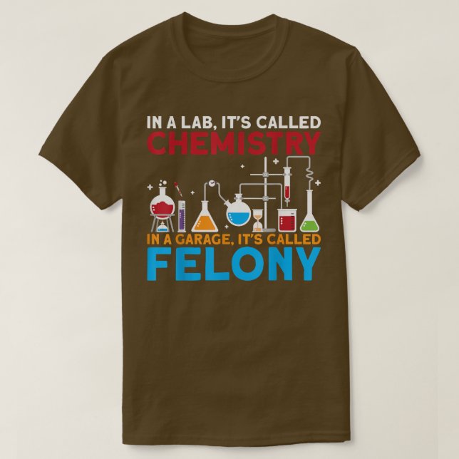 Camiseta In A Lab Its Called Chemistry Science Chemist Teac (Diseño del anverso)