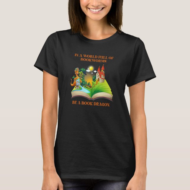 Camiseta In a world full of bookworms be a book dragon (Anverso)
