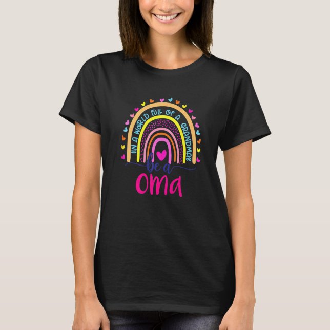 Camiseta In A World Full Of Granmas Be A oma Rainbow (Anverso)