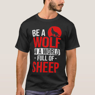 Camiseta In A World Full Of Sheep Be A Wolves Wolf Stuff Wo
