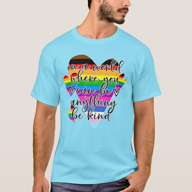 Camiseta In A World Where You Can Be Anything Be Kind  (Anverso)