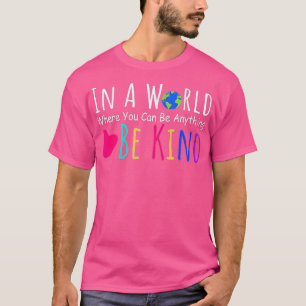 Camiseta In A World Where You Can Be Anything Be Kind Boys