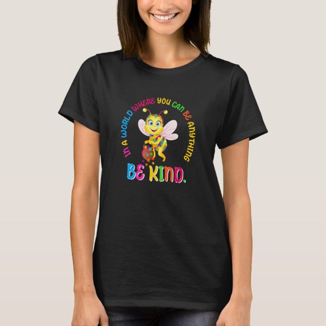 Camiseta In A World Where You Can Be Anything Be Kind Cute  (Anverso)