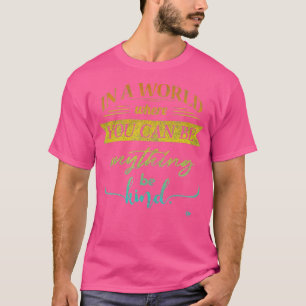 Camiseta In A World Where You Can Be Anything Be Kind Kindn