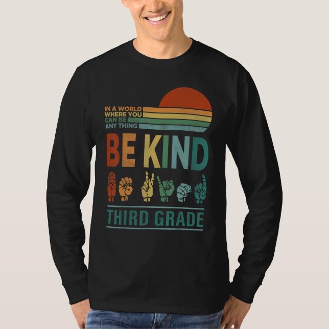 Camiseta In A World Where You Can Be Anything Be Kind Third (Anverso)