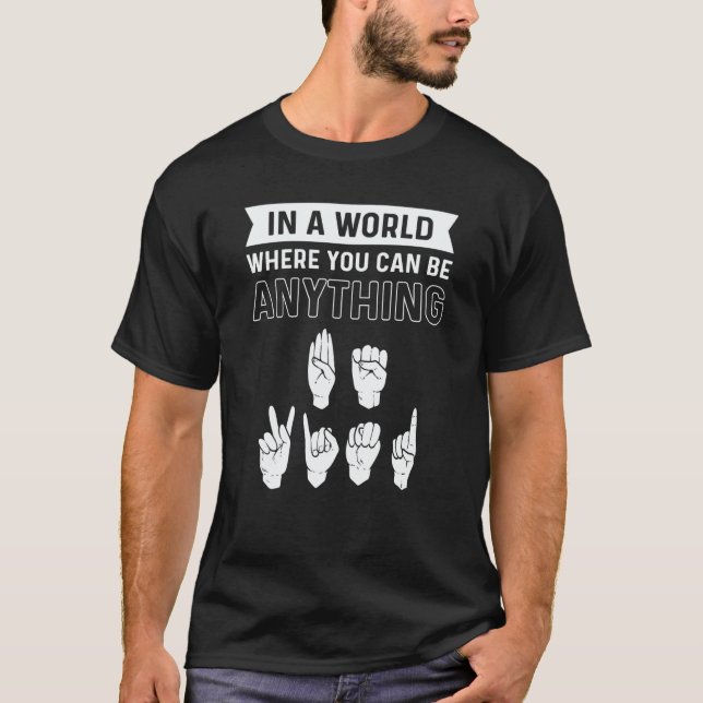 Camiseta In A World Where You Can Be Anything u201CBe Kindu (Anverso)
