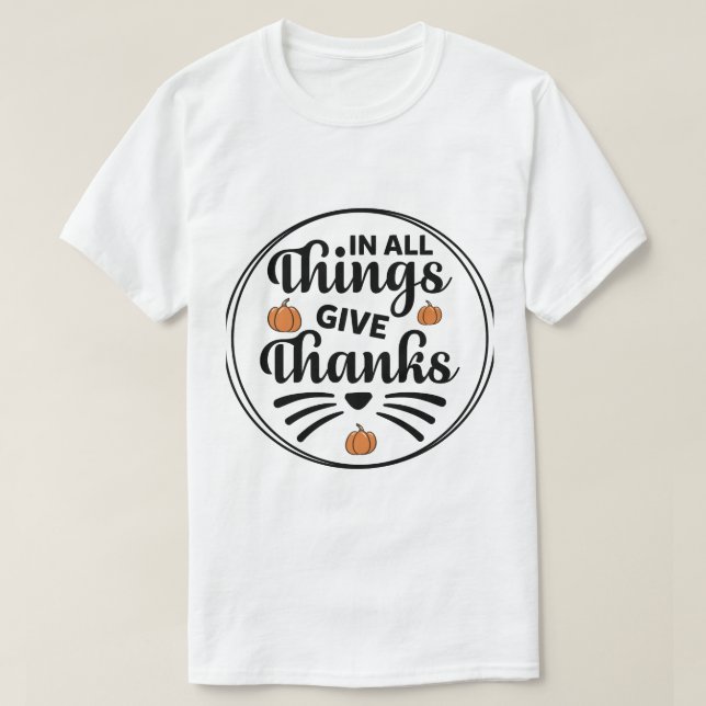 Camiseta In All Things Give Thanks (Diseño del anverso)