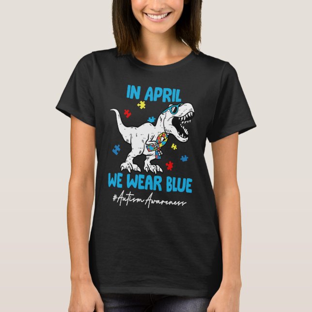 Camiseta In April We Wear Blue Autism Awareness Puzzle Dino (Anverso)