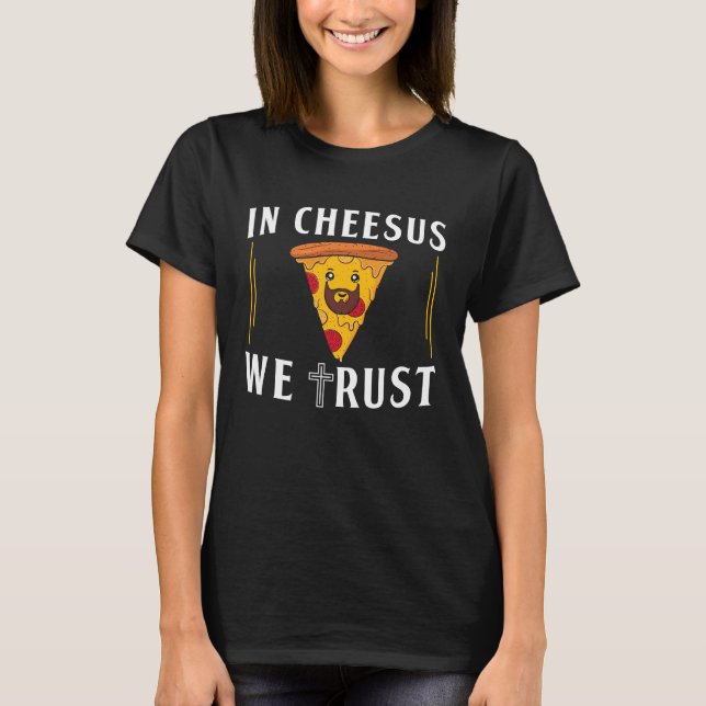 Camiseta In Cheesus We Trust Pizza Maker (Anverso)