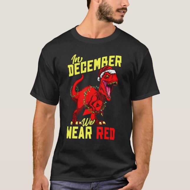 Camiseta In December We Wear Red Ribbon Symbol Rex HIV Awar (Anverso)