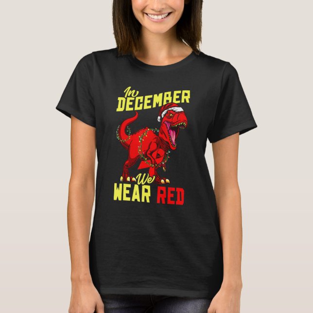 Camiseta In December We Wear Red Ribbon Symbol Rex HIV Awar (Anverso)