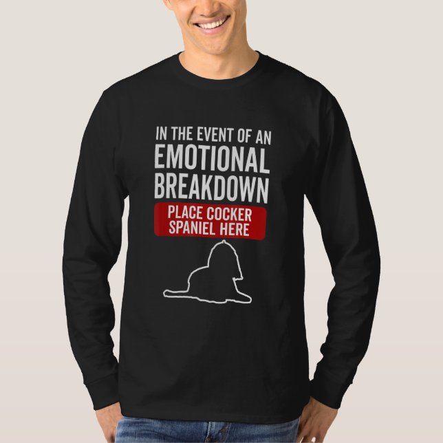 Camiseta In Event Of Emotional Breakdown Dog Cocker Spaniel (Anverso)