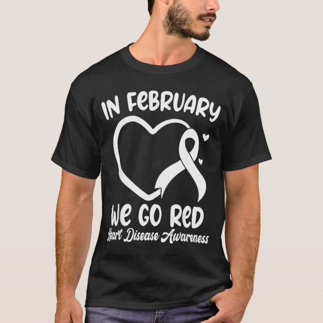 Camiseta In February We Go Red Heart Disease Awareness Mont (Anverso)