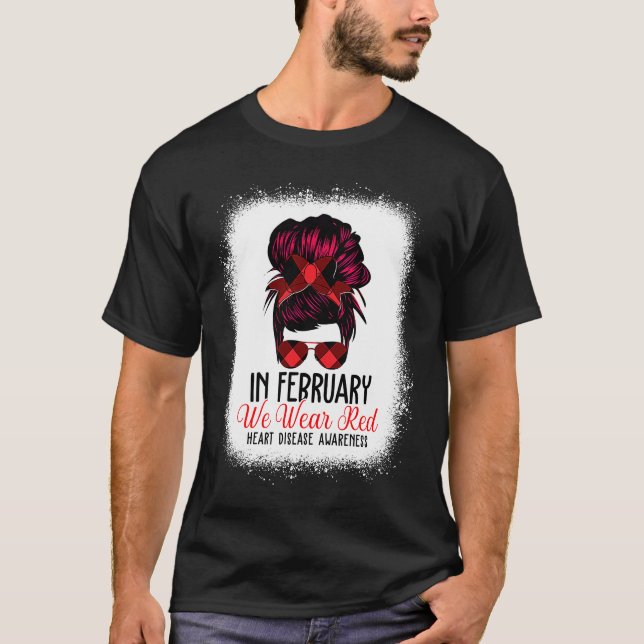Camiseta In February We Wear Red Messy Bun Heart Disease Aw (Anverso)