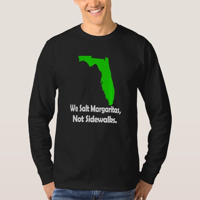 Camiseta In Florida We Salt Margarita Not Sidewalks Winter  (Anverso)