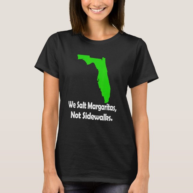 Camiseta In Florida We Salt Margarita Not Sidewalks Winter (Anverso)