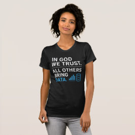 Camiseta In God We Trust All Others Bring Data Lean Quote