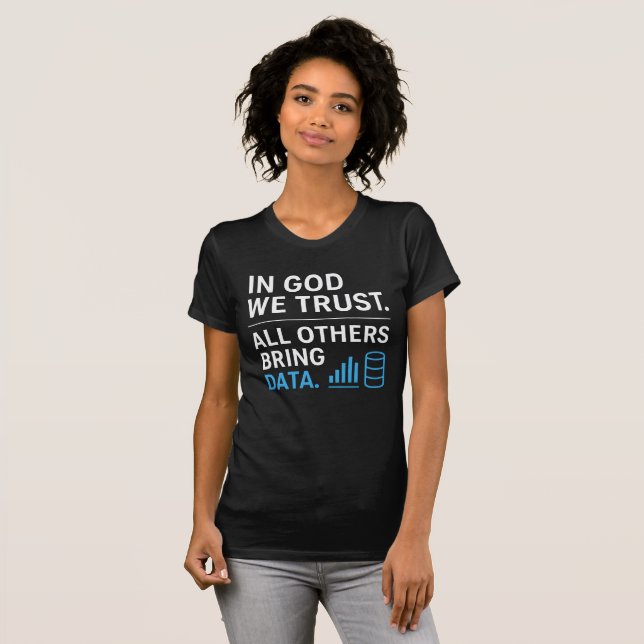 Camiseta In God We Trust All Others Bring Data Lean Quote (Anverso completo)