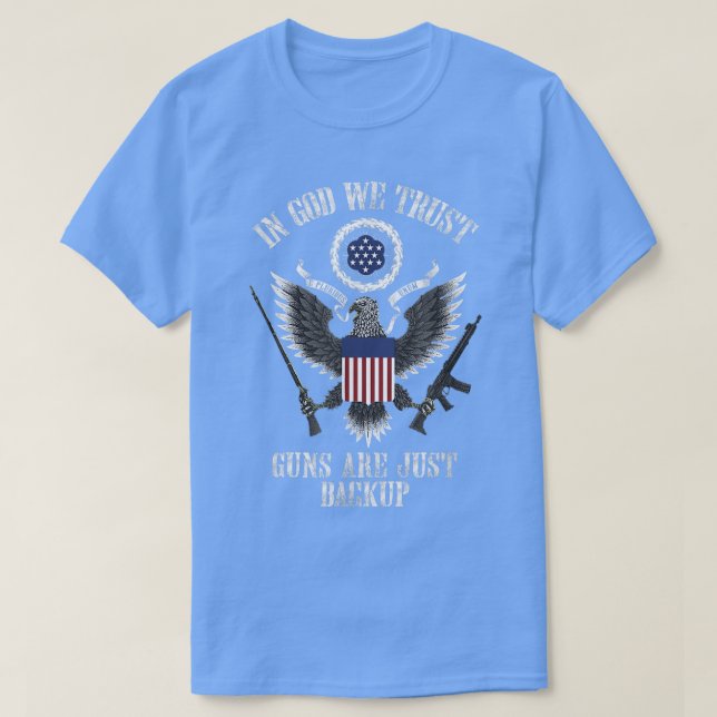 Camiseta In God We Trust Guns Are Just Backup 4th of July A (Diseño del anverso)
