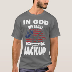 Camiseta in god we trust the guns are backup patriotic gun 