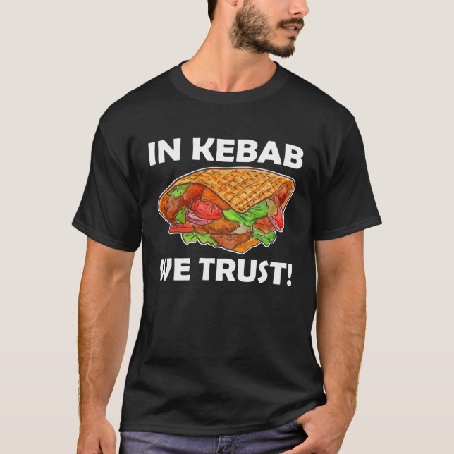 Camiseta In Kebab We Trust  Turkish Kebab  Costume Kebab (Anverso)