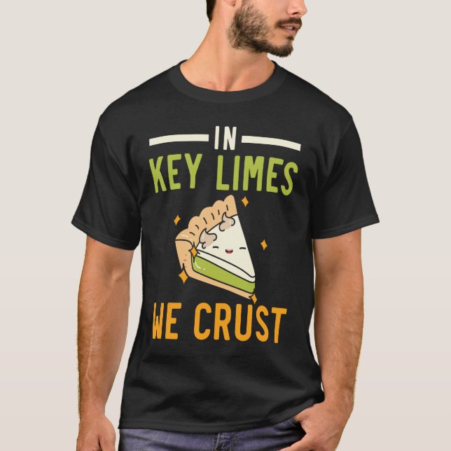 Camiseta In Key Limes We Crust Key Lime Pie Florida Dessert (Anverso)