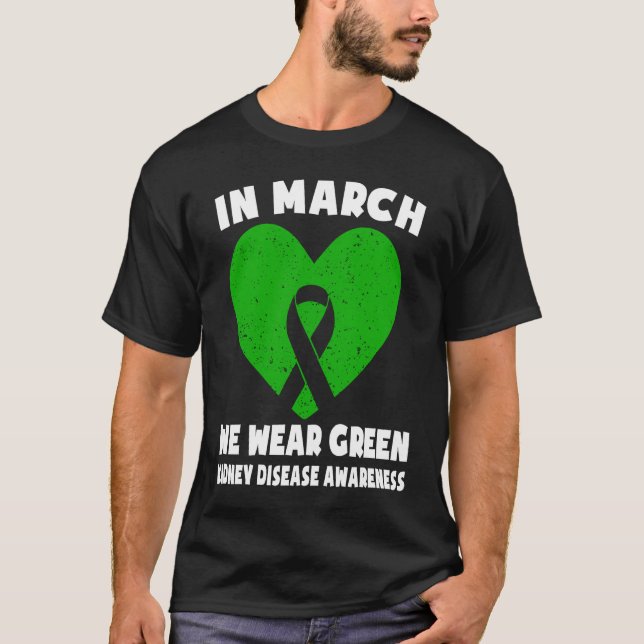 Camiseta In March We Wear Green  Kidney Disease Awareness (Anverso)