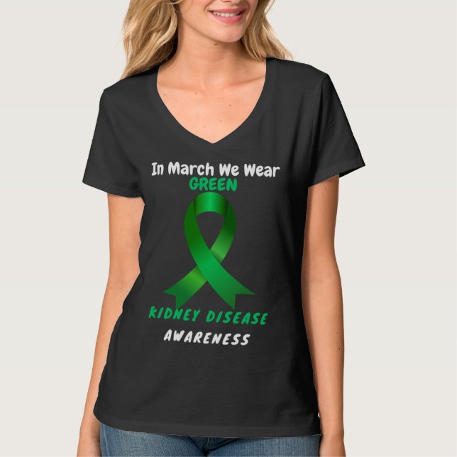 Camiseta In March We Wear Green Kidney Disease Awareness 20 (Anverso)