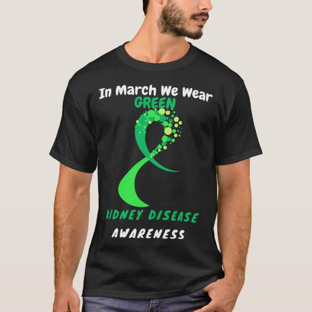 Camiseta In March We Wear Green Kidney Disease Awareness 20 (Anverso)