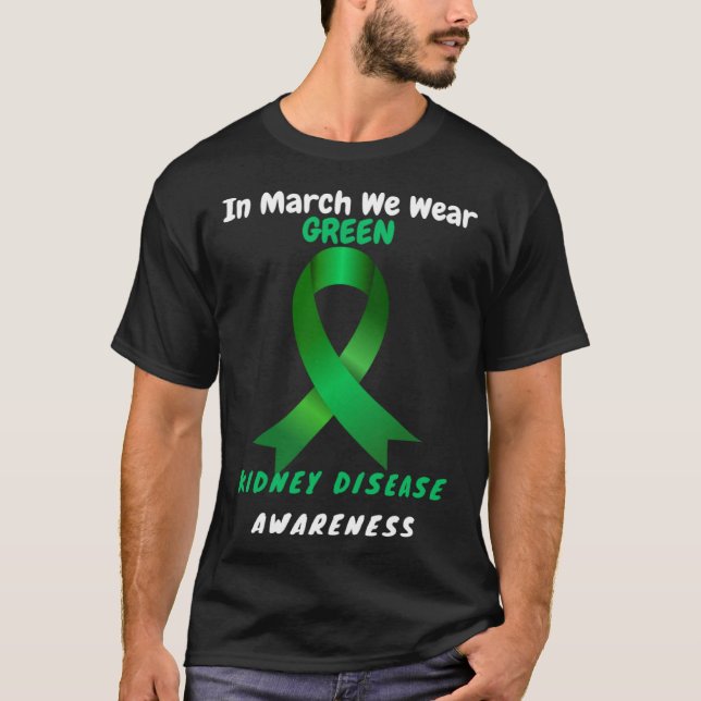 Camiseta In March We Wear Green Kidney Disease Awareness 20 (Anverso)