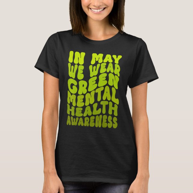 Camiseta In May We Wear Green Mental Health Awareness 1 (Anverso)