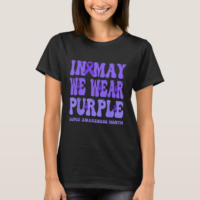 Camiseta in may we wear purple lupus awareness month groovy (Anverso)